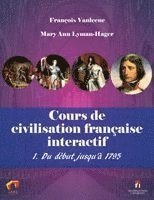François Vanleene, Mary Ann Lyman-Hager - Cours de civilisation française interactif 1. Du début jusqu'à 1795, Häftad