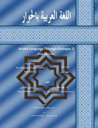 bokomslag Arabic Language Through Dialogue Part 3 for Intermediate Level Arabic