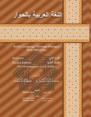 Hanada Taha-Thomure, Younis Elcheddadi - Arabic Language Through Dialogue with MP3 Files for Intermediate Level Arabic Part 2, Häftad