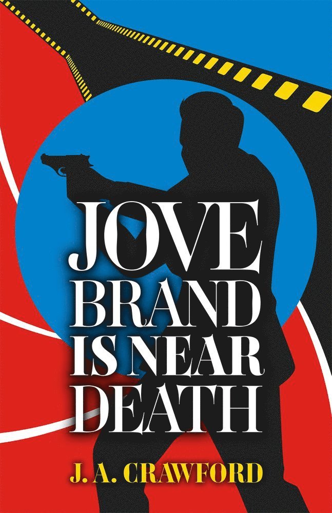 J. A. Crawford, J A Crawford - Jove Brand Is Near Death, Inbunden
