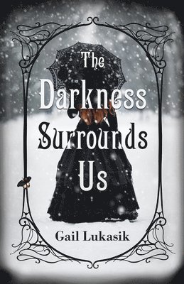 Gail Lukasik - Darkness Surrounds Us, Häftad