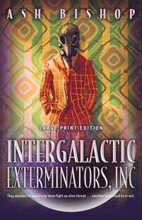 bokomslag Intergalactic Exterminators, Inc