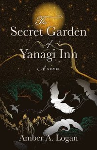 bokomslag The Secret Garden of Yanagi Inn