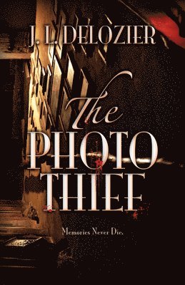 J. L. Delozier - Photo Thief, Inbunden