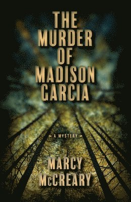 The Murder of Madison Garcia 1