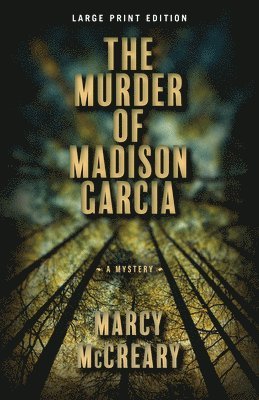 The Murder of Madison Garcia 1