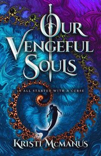 bokomslag Our Vengeful Souls