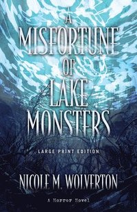 bokomslag A Misfortune of Lake Monsters (Large Print Edition)