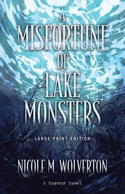 A Misfortune of Lake Monsters (Large Print Edition) 1