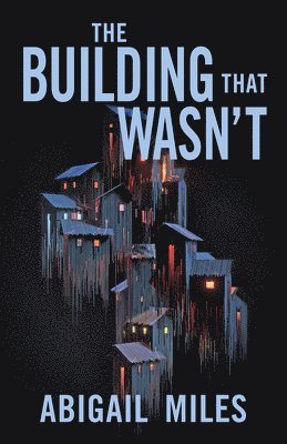 Abigail Miles - Building That Wasn't, Inbunden