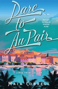 bokomslag Dare to Au Pair (Large Print Edition)