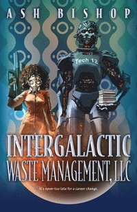 bokomslag Intergalactic Waste Management, LLC: Volume 2