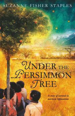 Suzanne Fisher Staples - Under the Persimmon Tree, Häftad