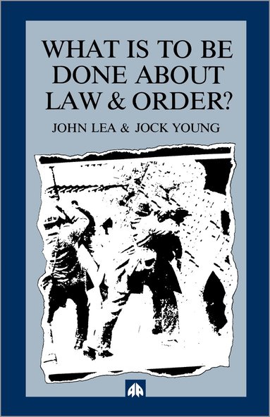 John Lea, Jock Young - What is to Be Done About Law and Order?, Häftad