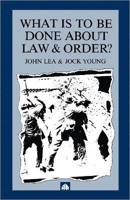 What is to Be Done About Law and Order? 1