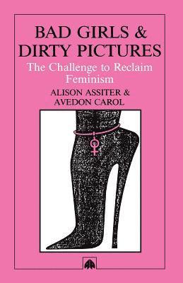 Alison Assiter, Avedon Carol - Bad Girls Dirty Pictures, Häftad