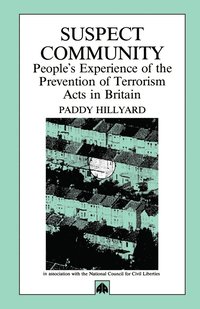bokomslag Suspect Community: People's Experience of the Prevention of Terrorism Acts in Britain