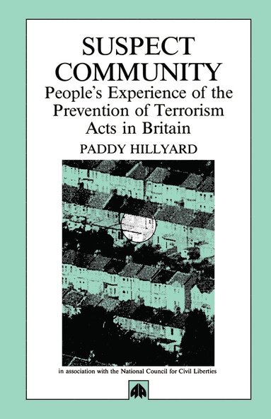 bokomslag Suspect Community: People's Experience of the Prevention of Terrorism Acts in Britain