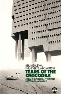 bokomslag Tears of a Crocodile: From Rio to Reality in the Developing World