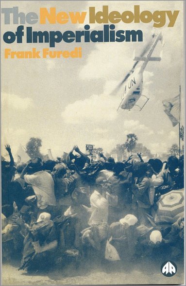 Frank Füredi - New Ideology of Imperialism, Häftad
