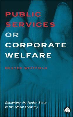 bokomslag Public Services or Corporate Welfare