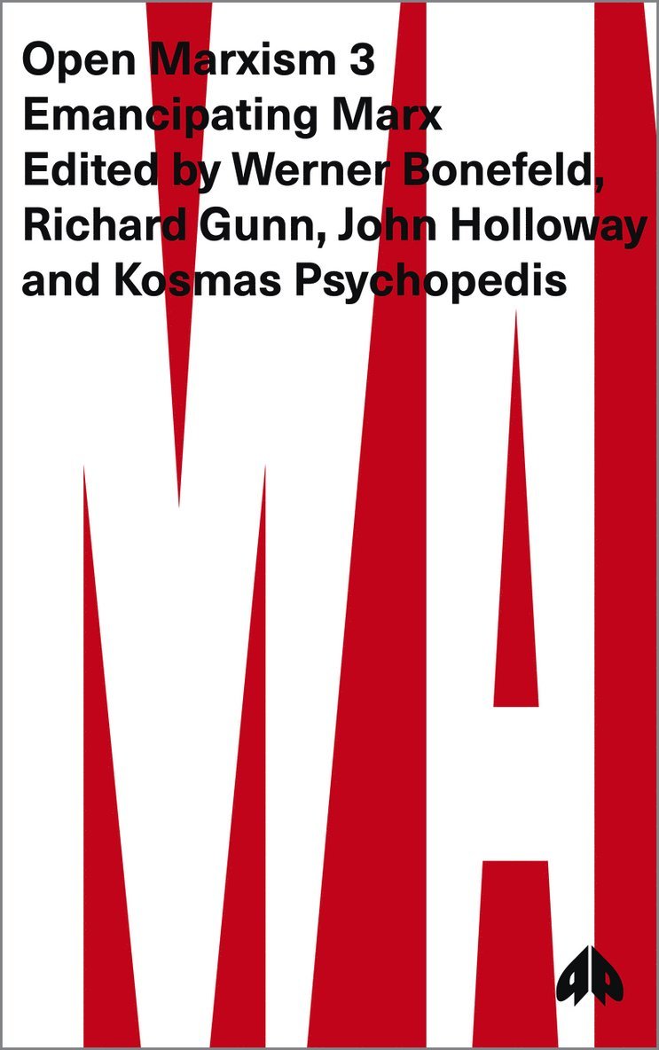 Werner Bonefeld, Richard Gunn, John Holloway, Kosmas Psychopedis, John (Benemerita Universidad Autonoma de Puebla) Holloway - Open Marxism 3, Häftad