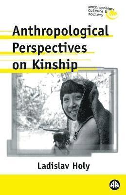 Anthropological Perspectives on Kinship 1