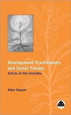 Allan Kaplan - Development Practitioners and Social Process, Häftad