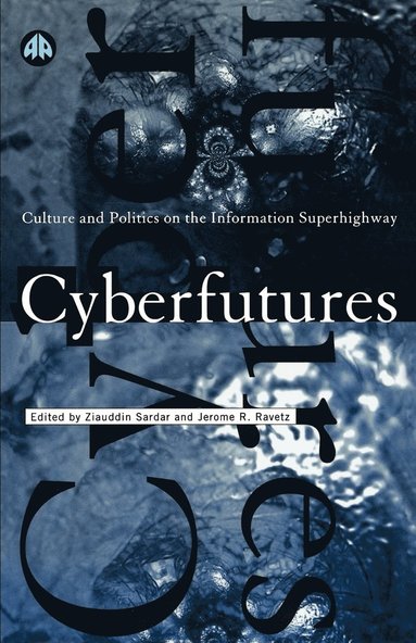 bokomslag Cyberfutures: Culture and Politics on the Information Superhighway