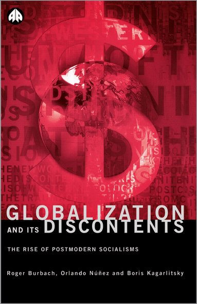 Roger Burbach, Orlando Núñez, Boris Kagarlitsky, Roger Burbach, Boris Kagarlitsky - Globalization and Its Discontents, Häftad