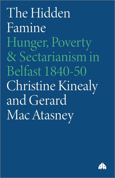 Christine Kinealy, Gerard Mac Atasney - Hidden Famine, Häftad