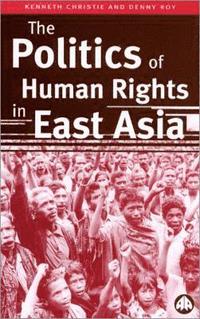 bokomslag The Politics of Human Rights in East Asia