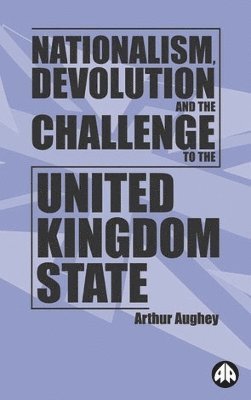 bokomslag Nationalism, Devolution and the Challenge to the United Kingdom State