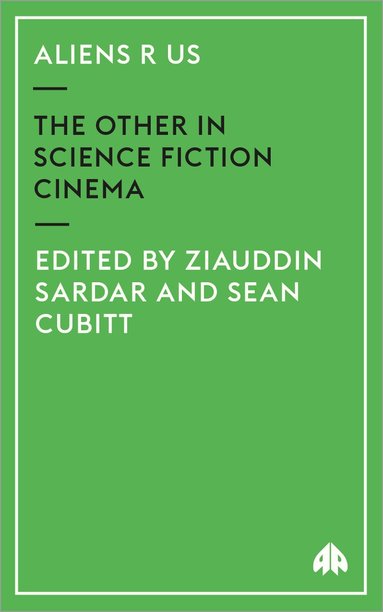 Ziauddin Sardar, Sean Cubitt - Aliens R Us, Häftad