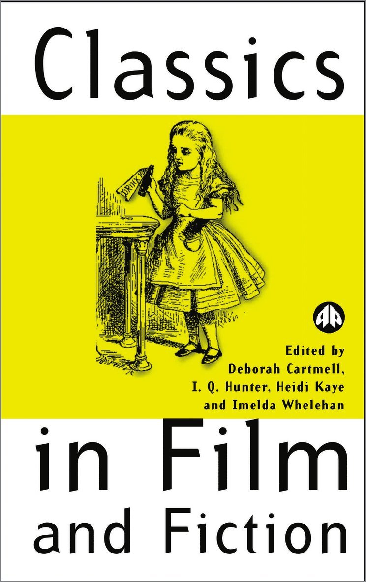 Deborah Cartmell, I. Q. Hunter, Heidi Kaye, Imelda Whelehan - Classics in Film and Fiction, Häftad