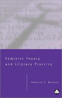 bokomslag Feminist Theory and Literary Practice