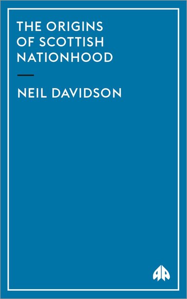 Neil Davidson - Origins of Scottish Nationhood, Häftad