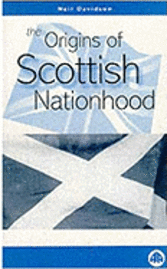 bokomslag The Origins of Scottish Nationhood