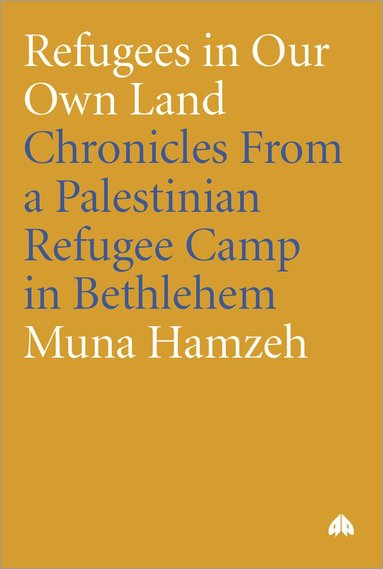 Muna Hamzeh - Refugees in Our Own Land, Inbunden