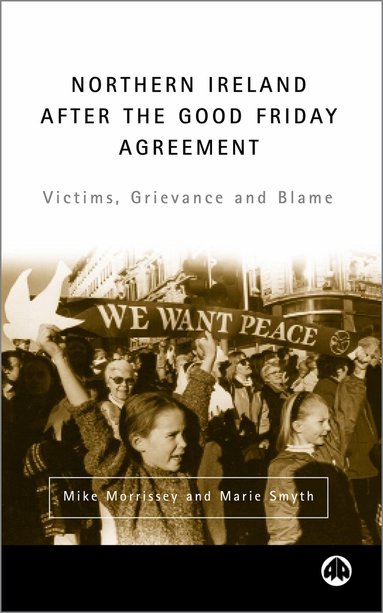 Mike Morrissey, Marie Smyth - Northern Ireland After the Good Friday Agreement, Häftad