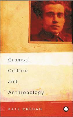 Gramsci, Culture and Anthropology 1