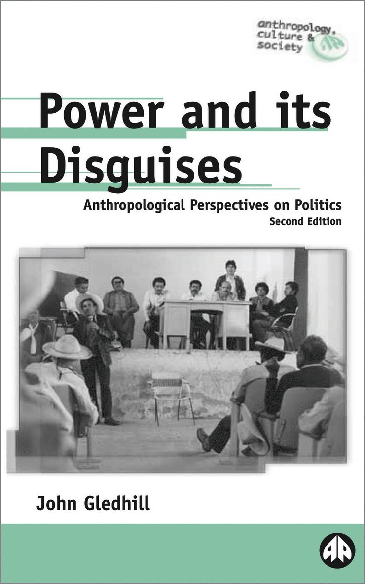 John Gledhill - Power and Its Disguises, Häftad