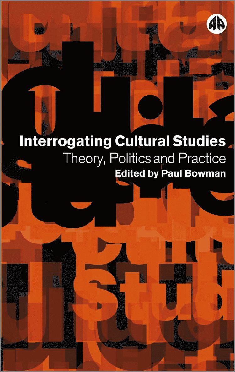 Paul Bowman, Mark Little - Interrogating Cultural Studies, Inbunden