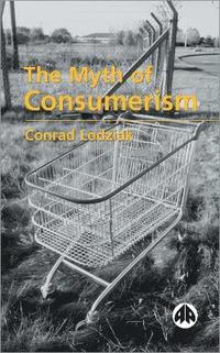 bokomslag The Myth of Consumerism