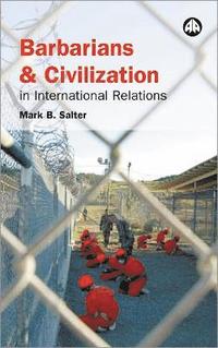 bokomslag Barbarians and Civilization in International Relations
