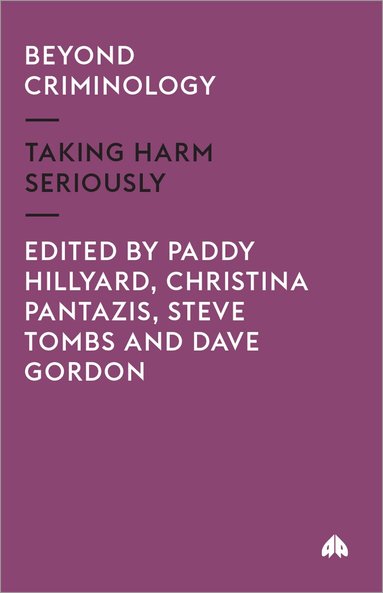 Paddy Hillyard, Christina Pantazis, Steve Tombs, Dave Gordon - Beyond Criminology, Häftad