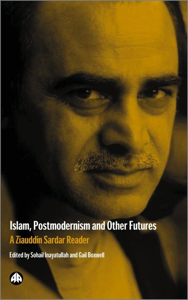 Sohail Inayatullah, Gail Boxwell - Islam, Postmodernism and Other Futures, Häftad