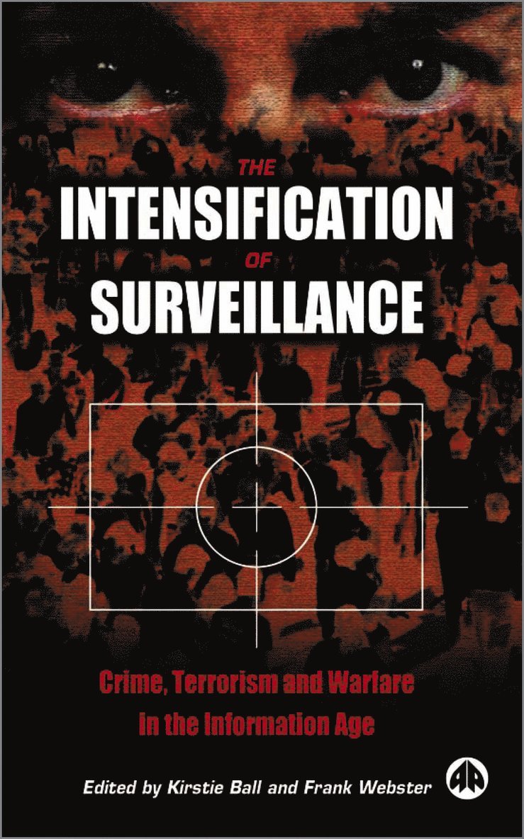 Kirstie Ball, Frank Webster - Intensification of Surveillance, Häftad