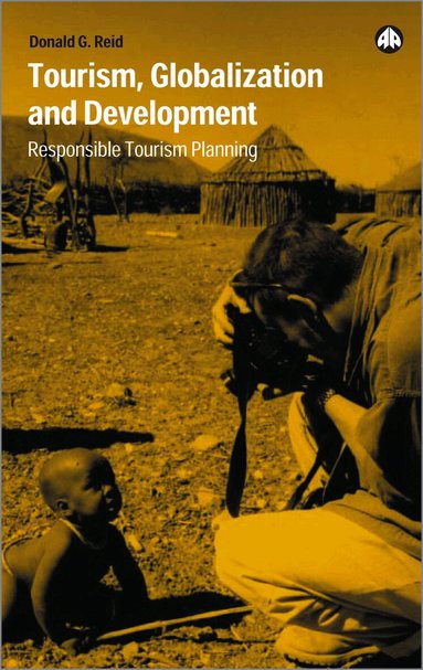 Donald G. Reid - Tourism, Globalization and Development, Inbunden