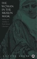bokomslag The Woman in the Muslin Mask: Veiling and Identity in Postcolonial Literature
